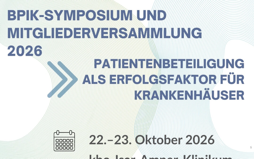 BPiK-Sym­po­si­um und Mit­glie­der­ver­samm­lung 2026: Pati­en­ten­be­tei­li­gung als Erfolgs­fak­tor für Kran­ken­häu­ser